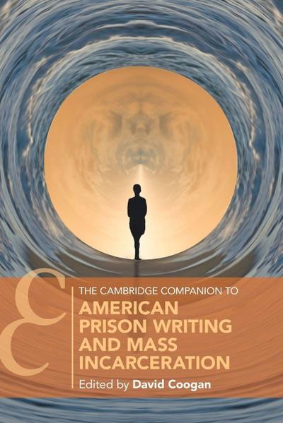 The Cambridge Companion to American Prison Writing and Mass Incarceration