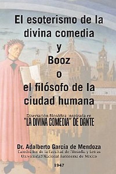 El Esoterismo De La Divina Comedia Y Booz O El Filósofo De La Ciudad Humana