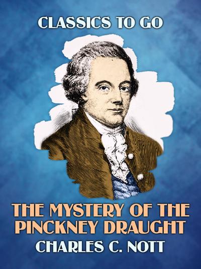 The Mystery Of The Pinckney Draught