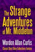 The Strange Adventures of Mr. Middleton