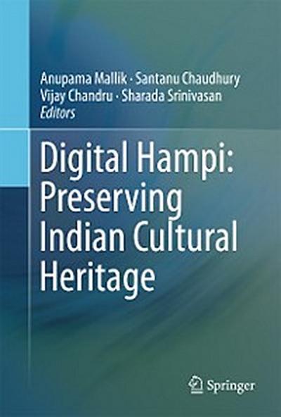 Digital Hampi: Preserving Indian Cultural Heritage