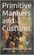 Primitive Manners and Customs