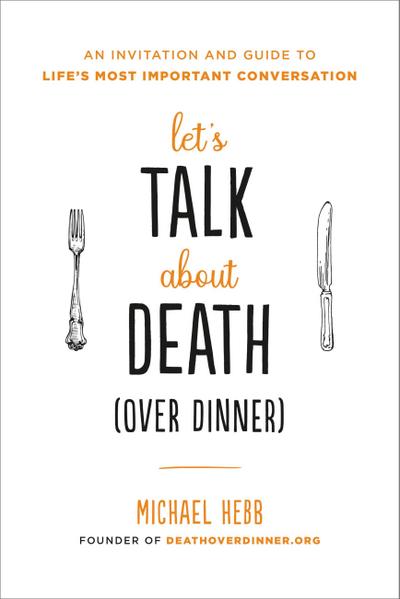 Let’s Talk about Death (over Dinner)