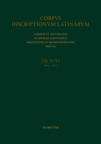 Corpus inscriptionum Latinarum. Inscriptiones Hispaniae Latinae [Editio altera]. Conventus Carthaginiensis Pars septentrionalis conventus Carthaginiensis (Titulcia, Toletum, Consabura, Segobriga)
