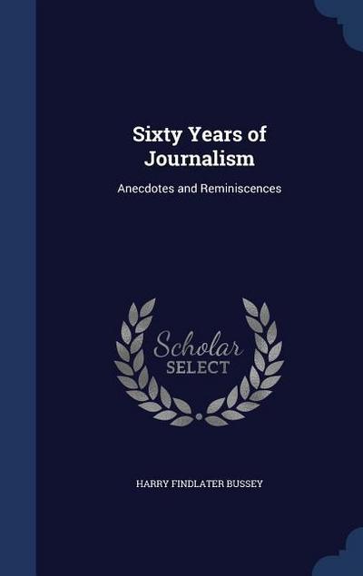 Sixty Years of Journalism
