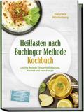 Heilfasten nach Buchinger Methode Kochbuch