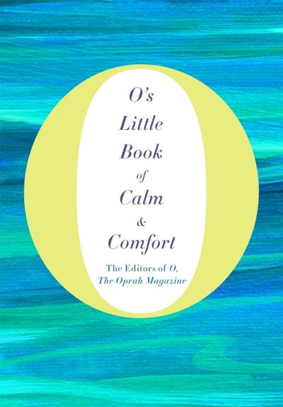 O’s Little Book of Calm and Comfort