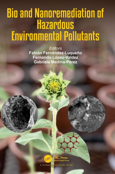 Bio and Nanoremediation of Hazardous Environmental Pollutants