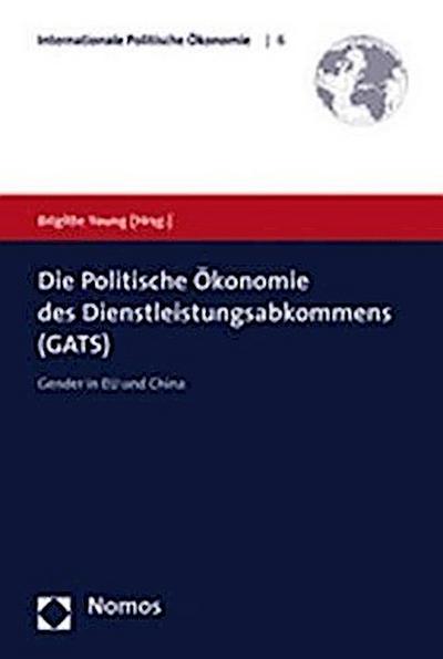 Die Politische Ökonomie des Dienstleistungsabkommens (GATS)