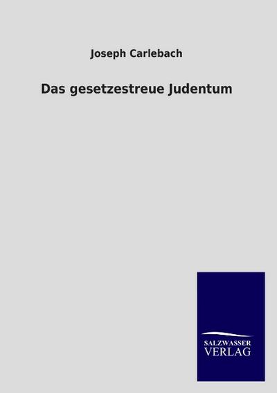 Das gesetzestreue Judentum - Joseph Carlebach
