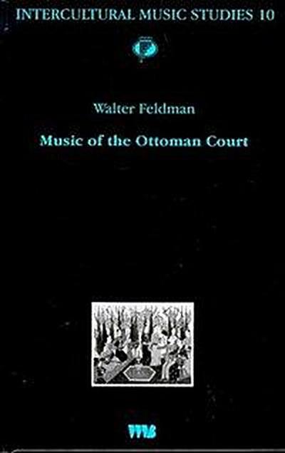 Feldman, W: Music of the Ottoman Court