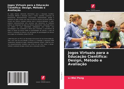 Jogos Virtuais para a Educação Científica: Design, Método e Avaliação