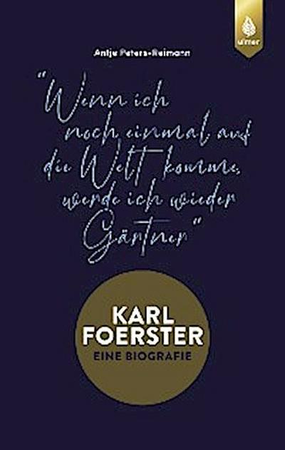 Karl Foerster - Eine Biografie