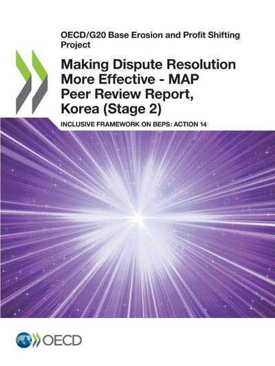 Making Dispute Resolution More Effective - MAP Peer Review Report, Korea (Stage 2)