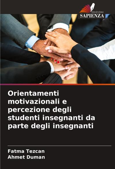 Orientamenti motivazionali e percezione degli studenti insegnanti da parte degli insegnanti