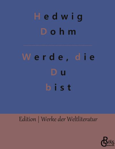 Werde, die Du bist