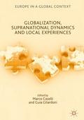 Globalization, Supranational Dynamics and Local Experiences
