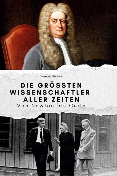 Die größten Wissenschaftler aller Zeiten