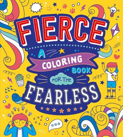 Fierce: A Coloring Book for the Fearless