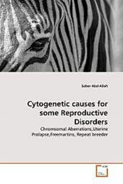 Cytogenetic causes for some Reproductive Disorders
