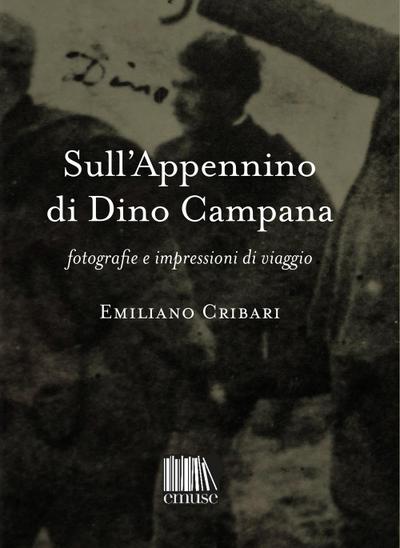Sull’Appennino di Dino Campana. Fotografie e impressioni di viaggio