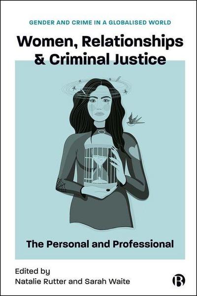 Women, Relationships & Criminal Justice