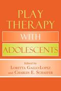 Play Therapy with Adolescents