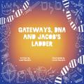 Gateways, DNA and Jacob’s Ladder