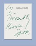 Cy Twombly - Reiner Speck. Fragments of an Adoration
