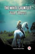 The White Gauntlet Vol. Three