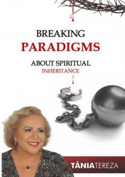 Breaking Paradigms About Spiritual Inheritances