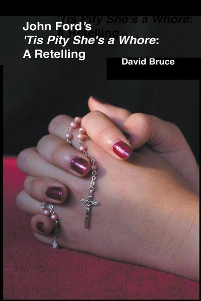 John Ford’s ’Tis Pity She’s a Whore