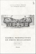 Global Perspectives on Press Regulation, Volume 1