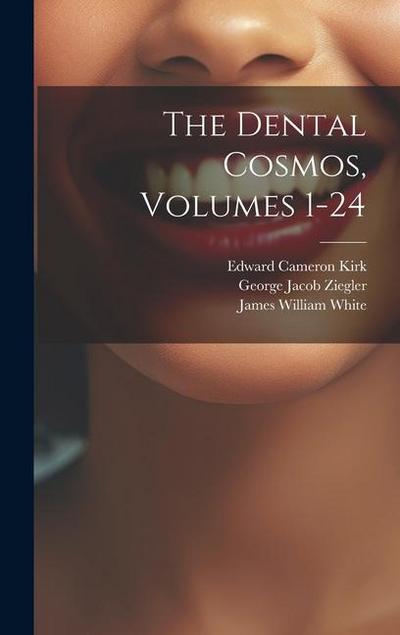 The Dental Cosmos, Volumes 1-24