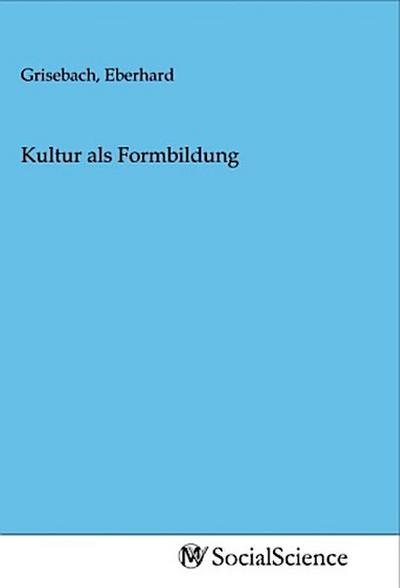 Kultur als Formbildung