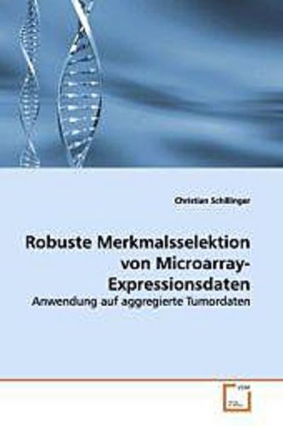Robuste Merkmalsselektion von Microarray-Expressionsdaten