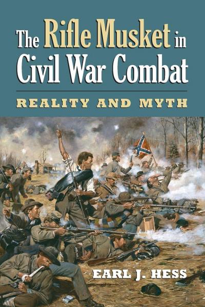 The Rifle Musket in Civil War Combat
