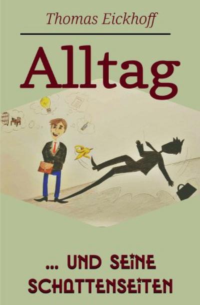 Alltag und seine Schattenseiten