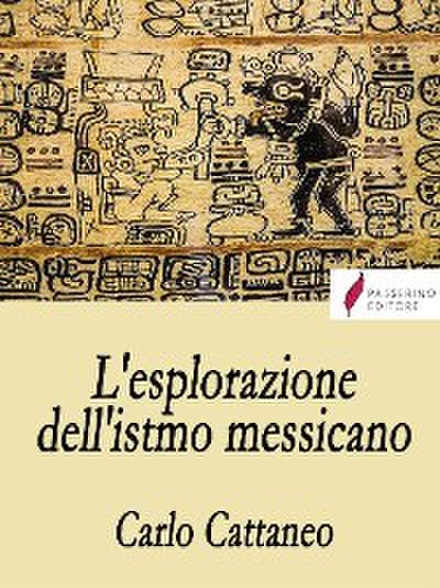 L’esplorazione dell’istmo messicano