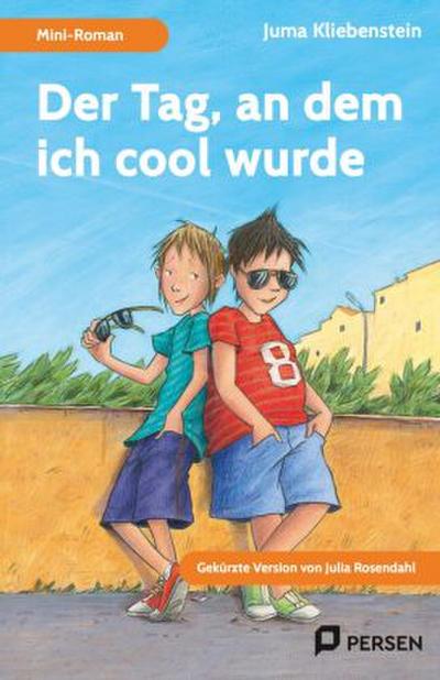 Der Tag, an dem ich cool wurde: Mini-Roman