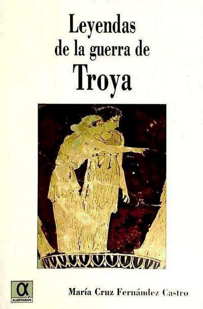 Leyenda e imágenes de la Guerra de Troya