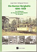 Die Barmer Bergbahn 1894 ? 1959: Zur Stilllegung der Wuppertaler Zahnradbahn vor 50 Jahren