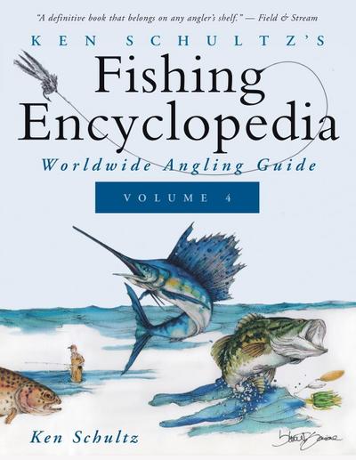 Ken Schultz’s Fishing Encyclopedia Volume 4
