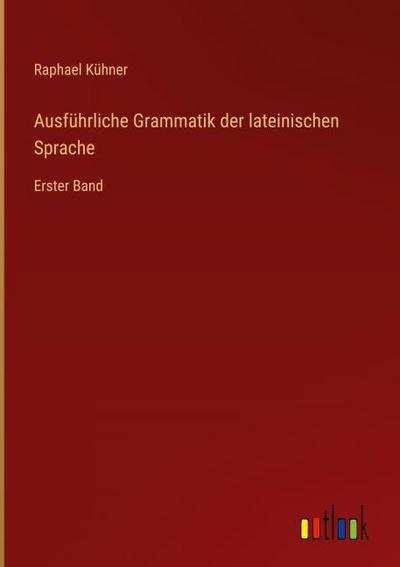 Ausführliche Grammatik der lateinischen Sprache