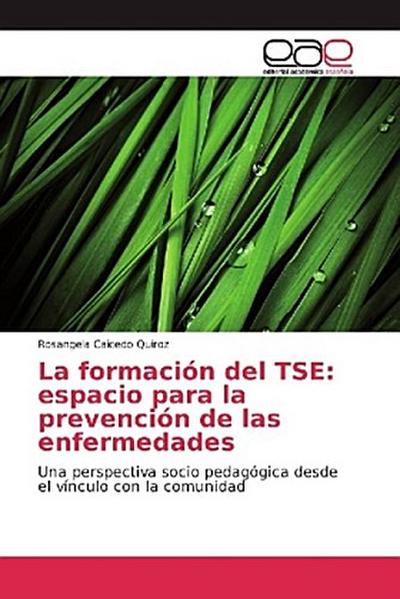 La formación del TSE: espacio para la prevención de las enfermedades