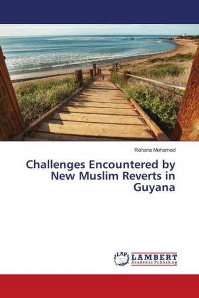 Challenges Encountered by New Muslim Reverts in Guyana