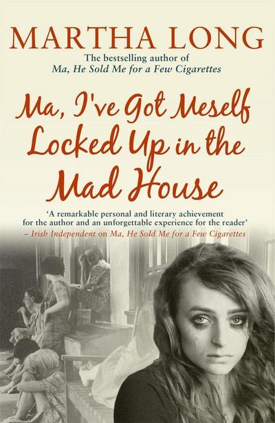 Ma, I’ve Got Meself Locked Up in the Mad House