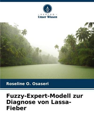 Fuzzy-Expert-Modell zur Diagnose von Lassa-Fieber