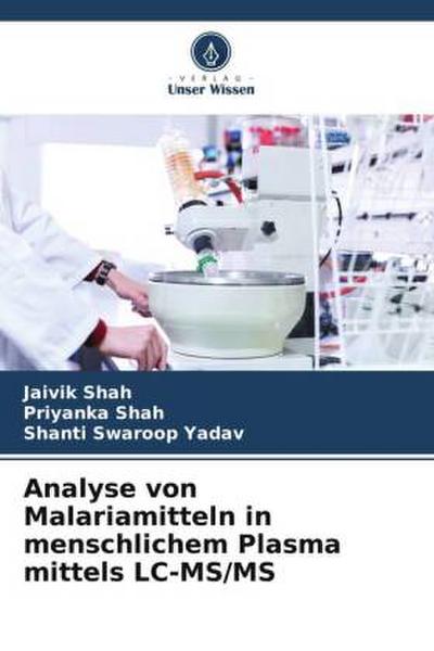 Analyse von Malariamitteln in menschlichem Plasma mittels LC-MS/MS