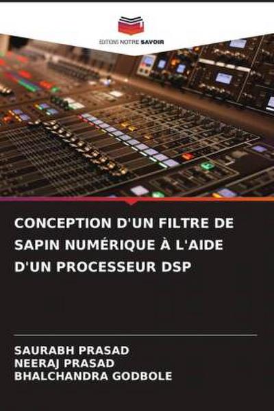 CONCEPTION D’UN FILTRE DE SAPIN NUMÉRIQUE À L’AIDE D’UN PROCESSEUR DSP